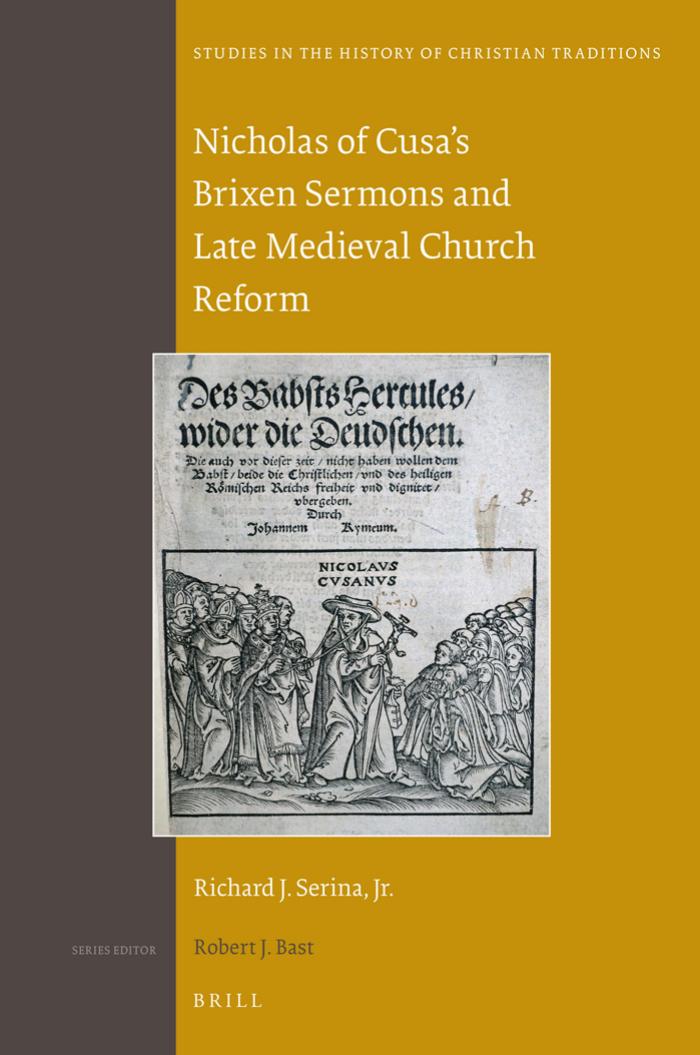 Nicholas of Cusa's Brixen Sermons and Late Medieval Church Reform by Richard J. Serina