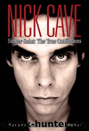 Nick Cave: Sinner Saint: the True Confessions by Mat Snow