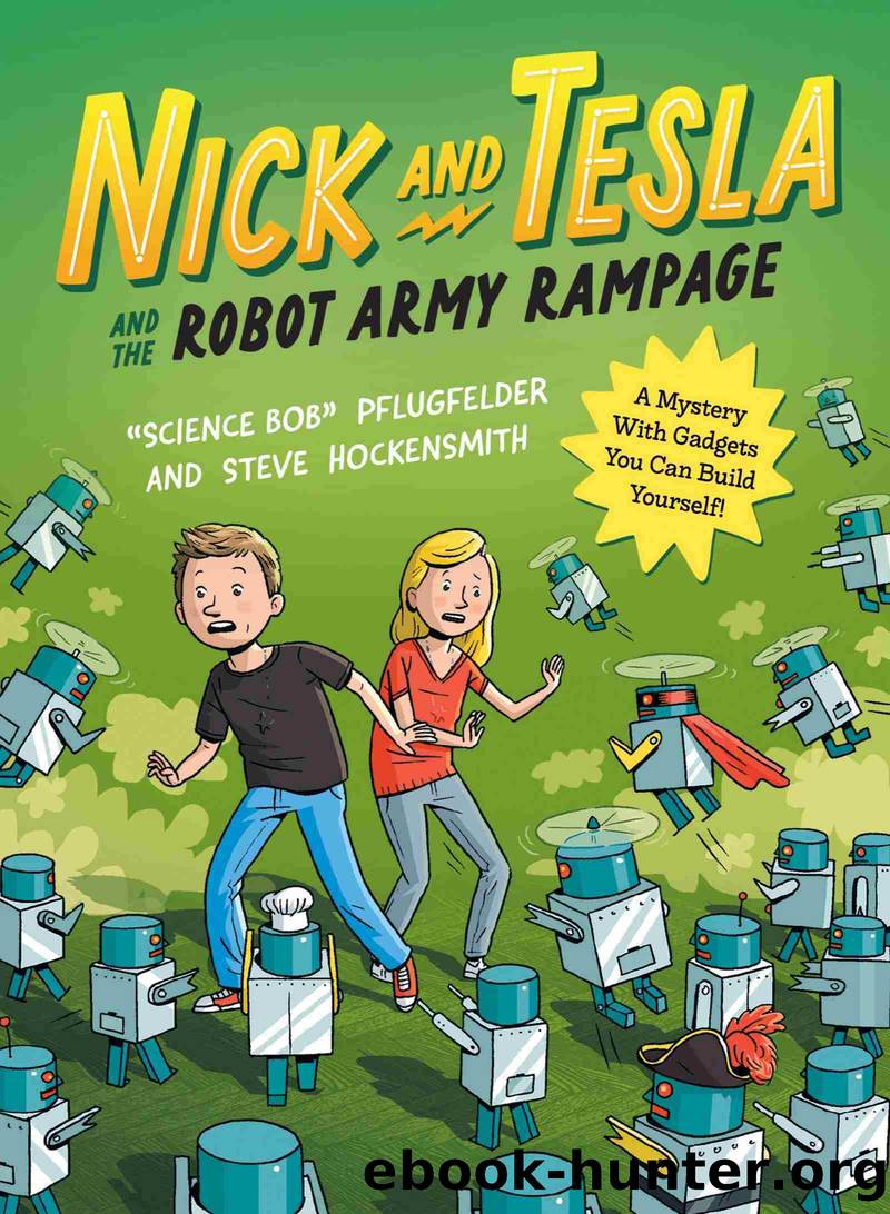 Nick and Tesla and the Robot Army Rampage by Bob Pflugfelder & Steve Hockensmith