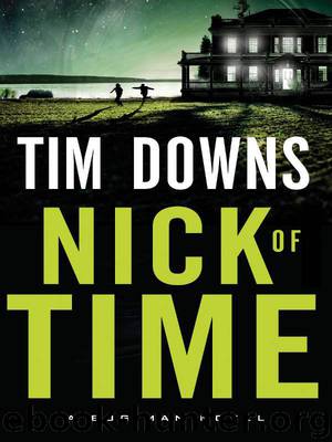 Nick of Time (A Bug Man Novel) by Downs Tim