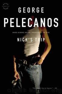 Nick's Trip - Nick 02- by George Pelecanos