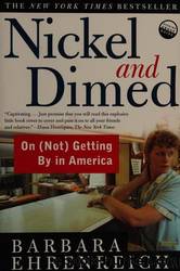 Nickel and Dimed: On (Not) Getting by in America by Ehrenreich Barbara