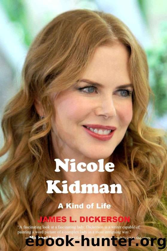 Nicole Kidman: A Kind of Life by Dickerson James L