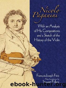 Nicolo Paganini: With an Analysis of His Compositions and a Sketch of the History of the Violin (Dover Books on Music) by Francois-Joseph Fetis
