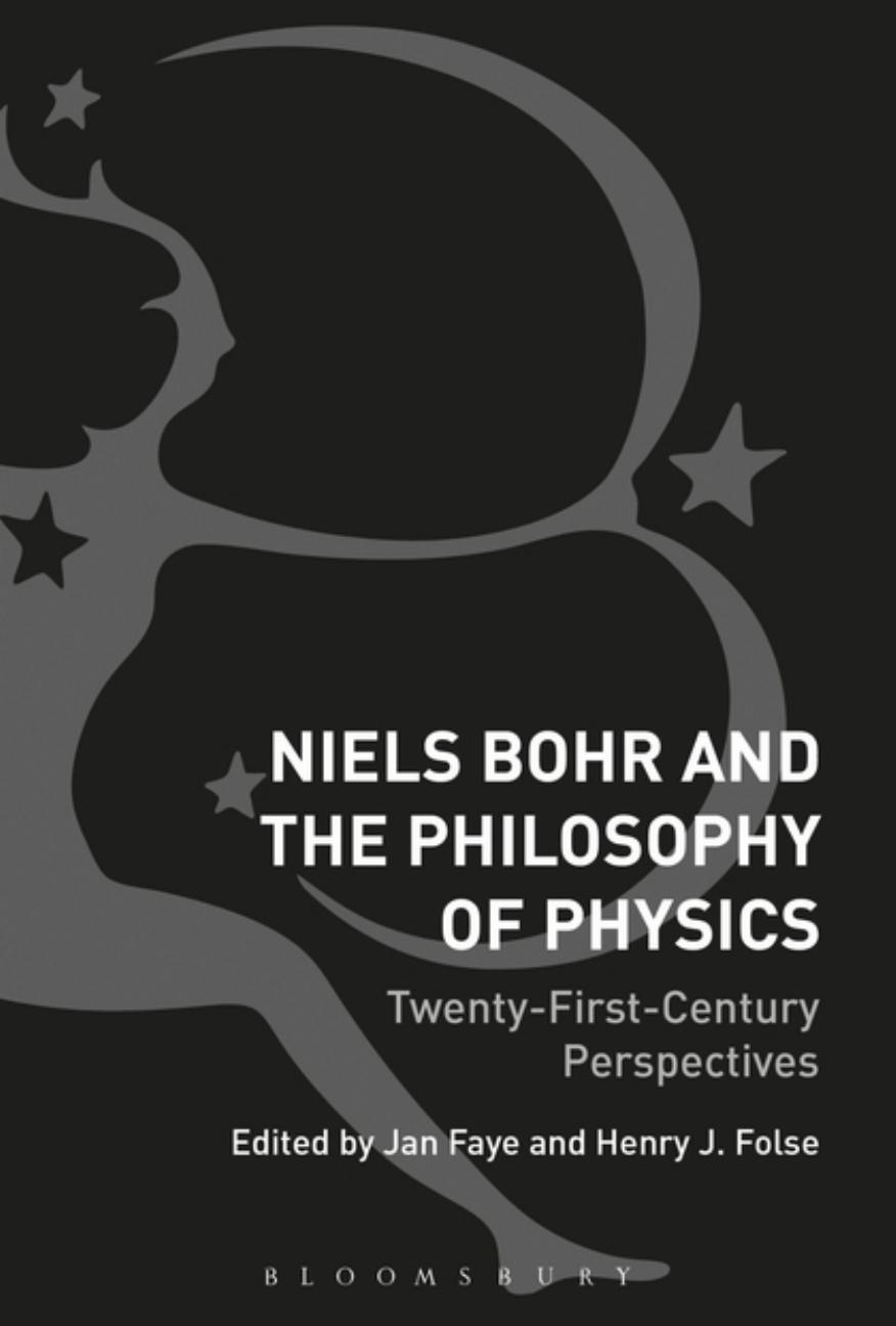 Niels Bohr and the Philosophy of Physics by Jan Faye and Henry J. Folse