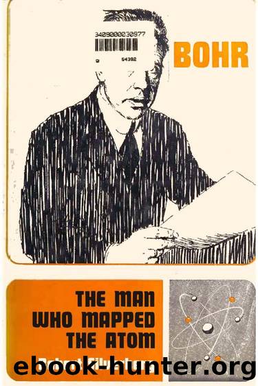 Niels Bohr, The Man Who Mapped the Atom (1965) by Robert Silverberg
