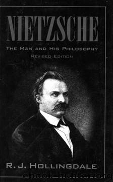 Nietzsche - the Man and His Philosophy by R. J. Hollingdale