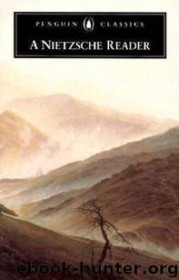 Nietzsche Reader, A [N.F. - Philosophy] by Nietzsche Friedrich