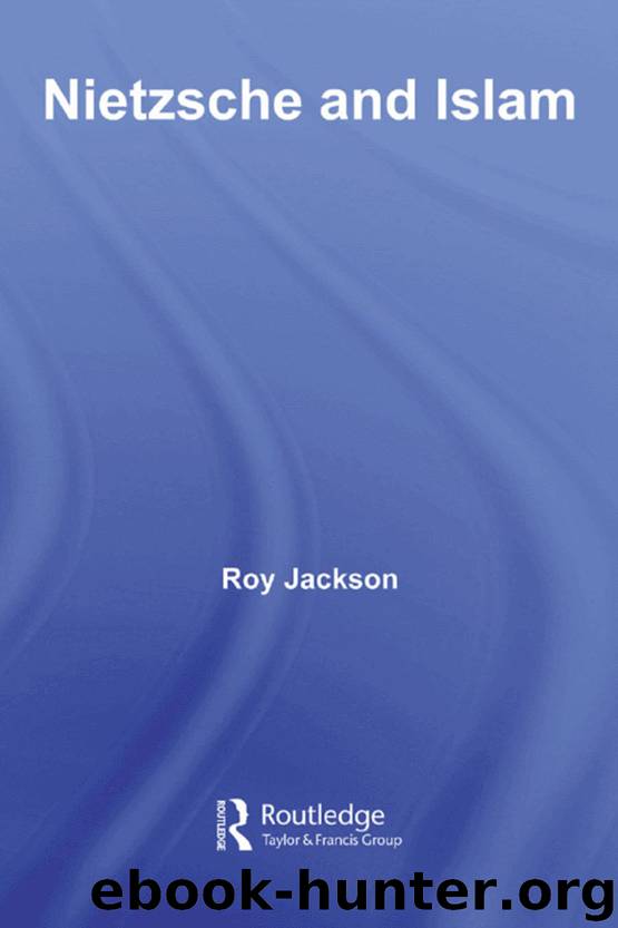 Nietzsche and Islam by Jackson Roy;