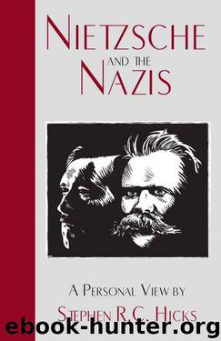 Nietzsche and the Nazis by Stephen R C Hicks
