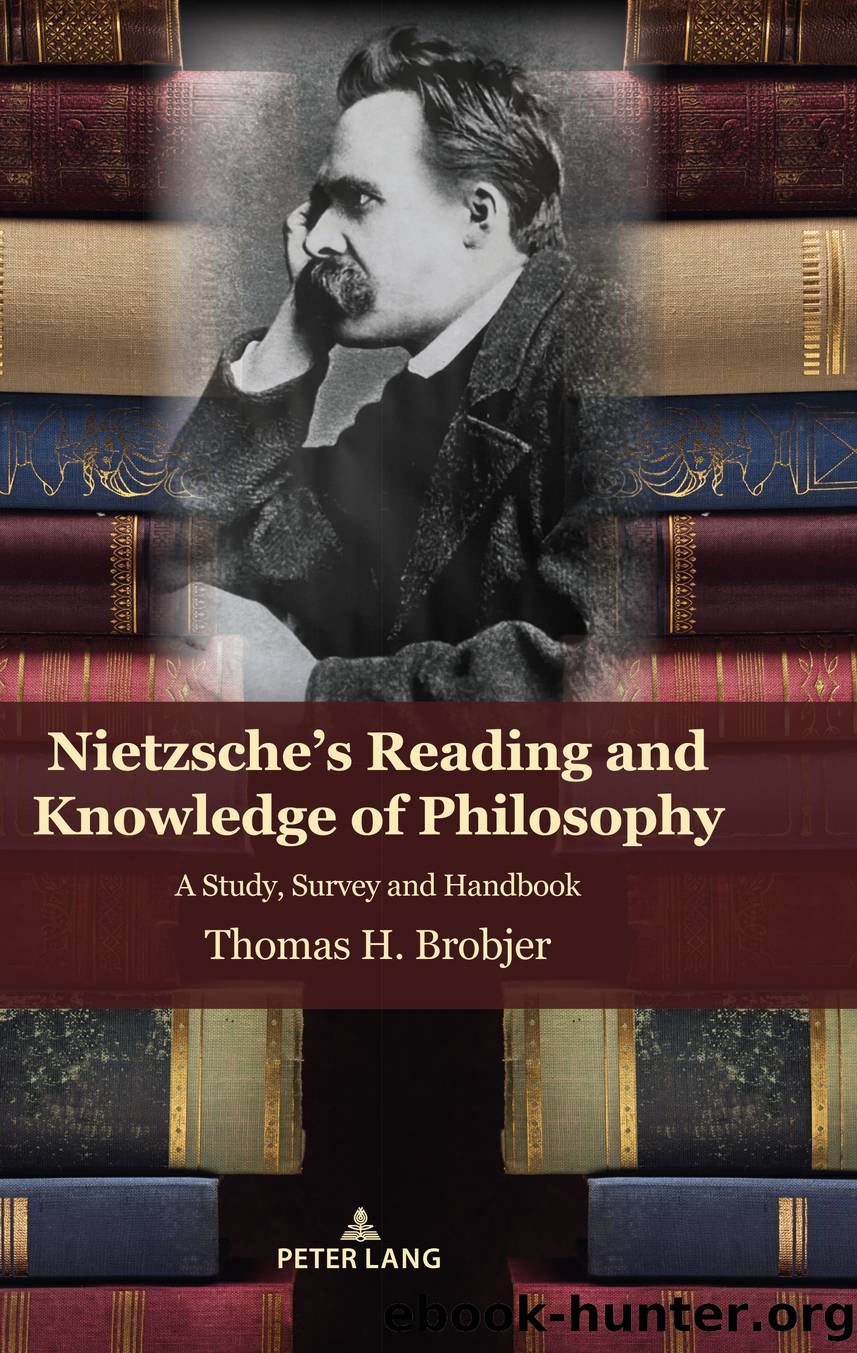 Nietzsche's Reading and Knowledge of Philosophy by Thomas H. Brobjer;