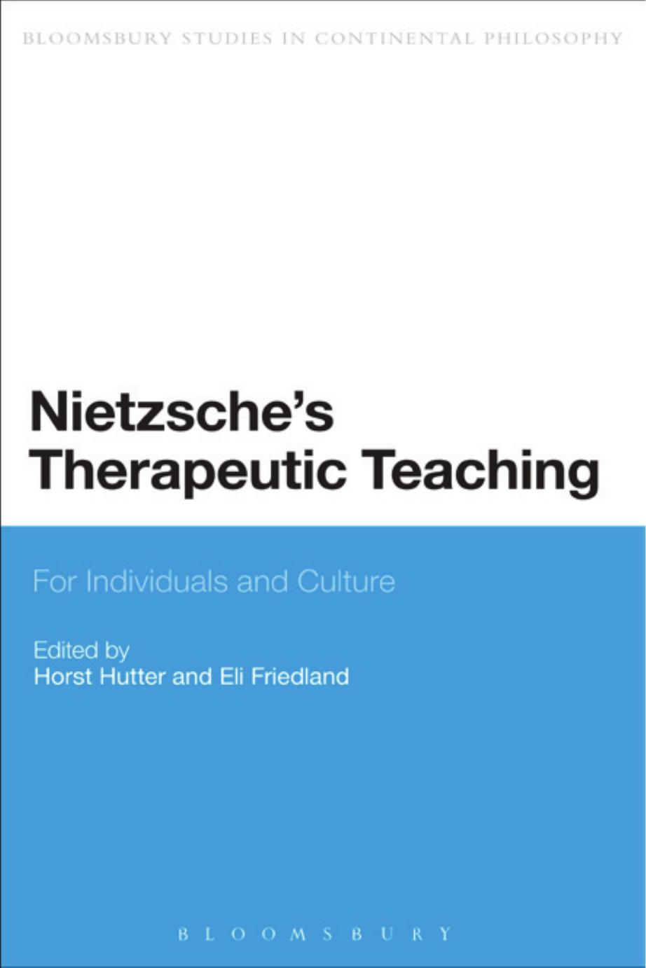 Nietzsche's Therapeutic Teaching: For Individuals and Culture by Horst Hutter & Eli Friedland