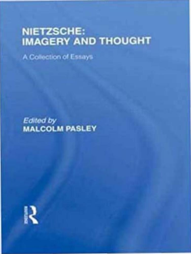 Nietzsche: Imagery and thought : a collection of essays by Malcolm Pasley (ed)