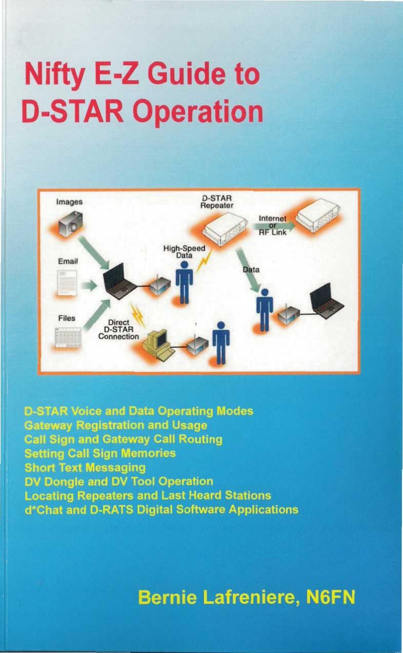 Nifty E-Z Guide to D-STAR Operation by Bernie Lafreniere & N6FN