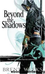Night Angel 3 - Beyond the Shadows by Weeks Brent