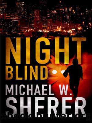 Night Blind by Michael W Sherer