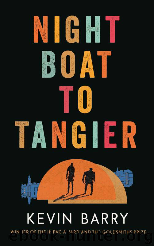 Night Boat to Tangier by Kevin Barry