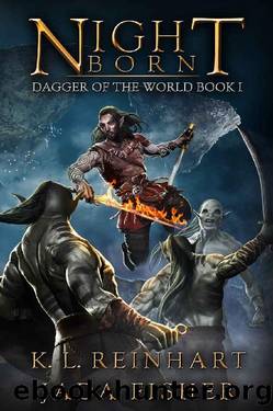 Night Born (Dagger of the World Book 1) by K. L. Reinhart & Jada Fisher