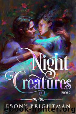 Night Creatures: Book 2 by Ebony Brightman