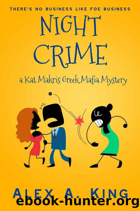 Night Crime: A Kat Makris Greek Mafia Novel by Alex A. King