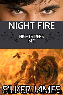 Night Fire (Nightriders MC Book 3) by Silver James