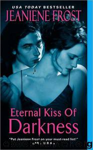 Night Huntress 06 - Eternal Kiss of Darkness by Jeaniene Frost