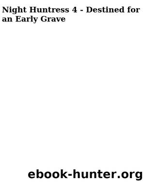 Night Huntress 4 - Destined for an Early Grave by Frost Jeaniene