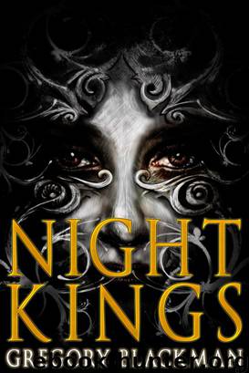 Night Kings: The Complete Anthology by Gregory Blackman