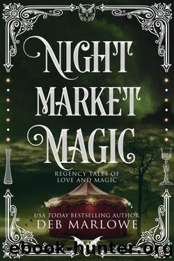 Night Market Magic (Regency Tales of Love and Magic Book 2) by Deb Marlowe