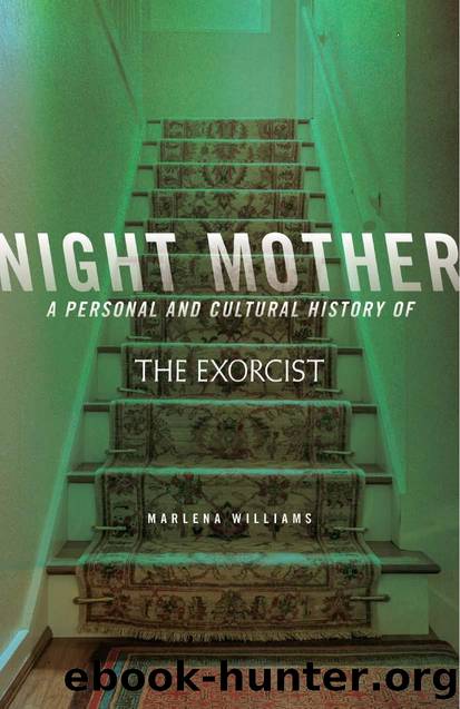 Night Mother: A Personal and Cultural History of The Exorcist by Marlena Williams