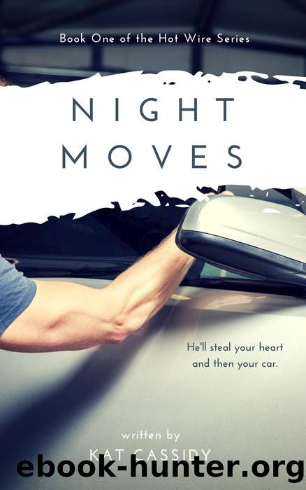 Night Moves (Hot Wire, #1) by Kat Cassidy