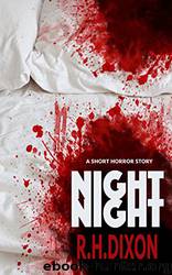 Night Night_A Short Horror Story by R. H. Dixon
