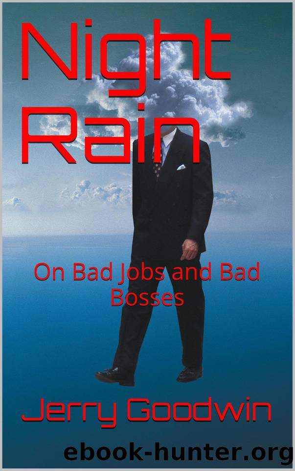 Night Rain: On Bad Jobs and Bad Bosses by Goodwin Jerry