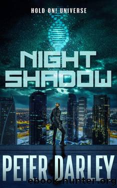 Night Shadow - An Action and Suspense Thriller (Hold On! Universe Book 8) by Peter Darley