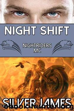 Night Shift (Nightriders Motorcycle Club Book 1) by Silver James