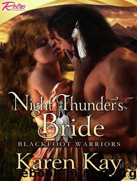 Night Thunder's Bride: Blackfoot Warriors, Book 3 by Karen Kay