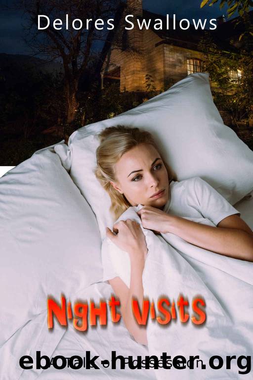 Night Visits: A Tale of Possession by Delores Swallows