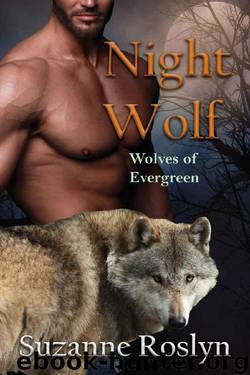 Night Wolf (Wolves of Evergreen Book 4) by Suzanne Roslyn