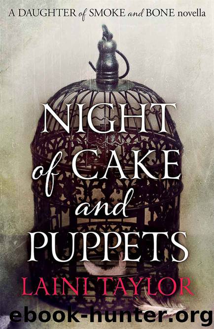 Night of Cake and Puppets (a Daughter of Smoke and Bone novella) by Laini Taylor
