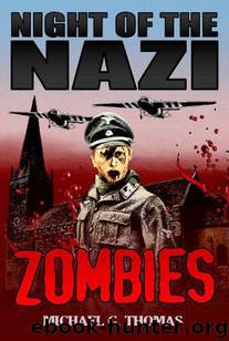 Night of the Nazi Zombies by Michael G. Thomas
