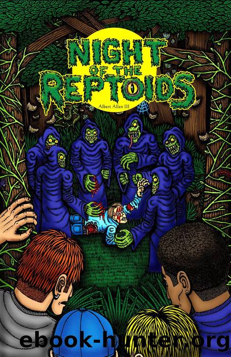 Night of the Reptoids by Albert Allen III