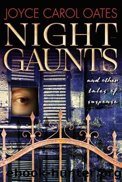 Night-Gaunts by Joyce Carol Oates