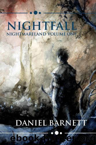 Nightfall: Nightmareland Volume One (Nightmareland Chronicles Book 1) by Daniel Barnett