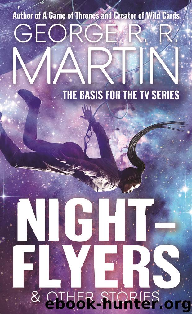 Nightflyers & Other Stories by George R. R. Martin