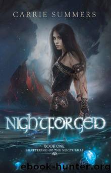 Nightforged (Shattering of the Nocturnai Book 1) by Carrie Summers