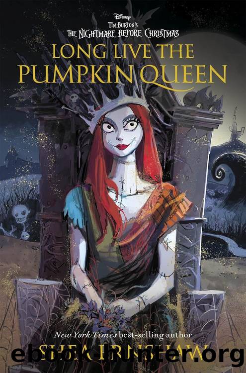 Nightmare Before Christmas: Long Live the Pumpkin Queen by Shea Ernshaw