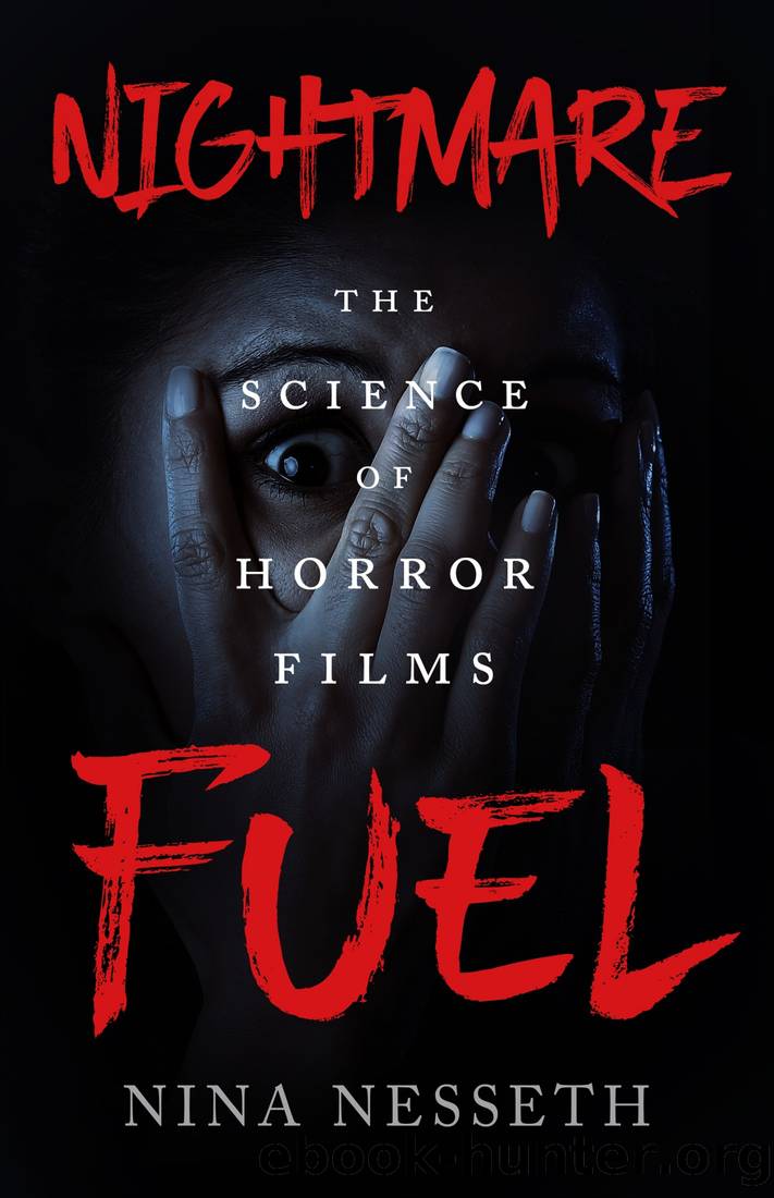 Nightmare Fuel: The Science of Horror Films by Nina Nesseth
