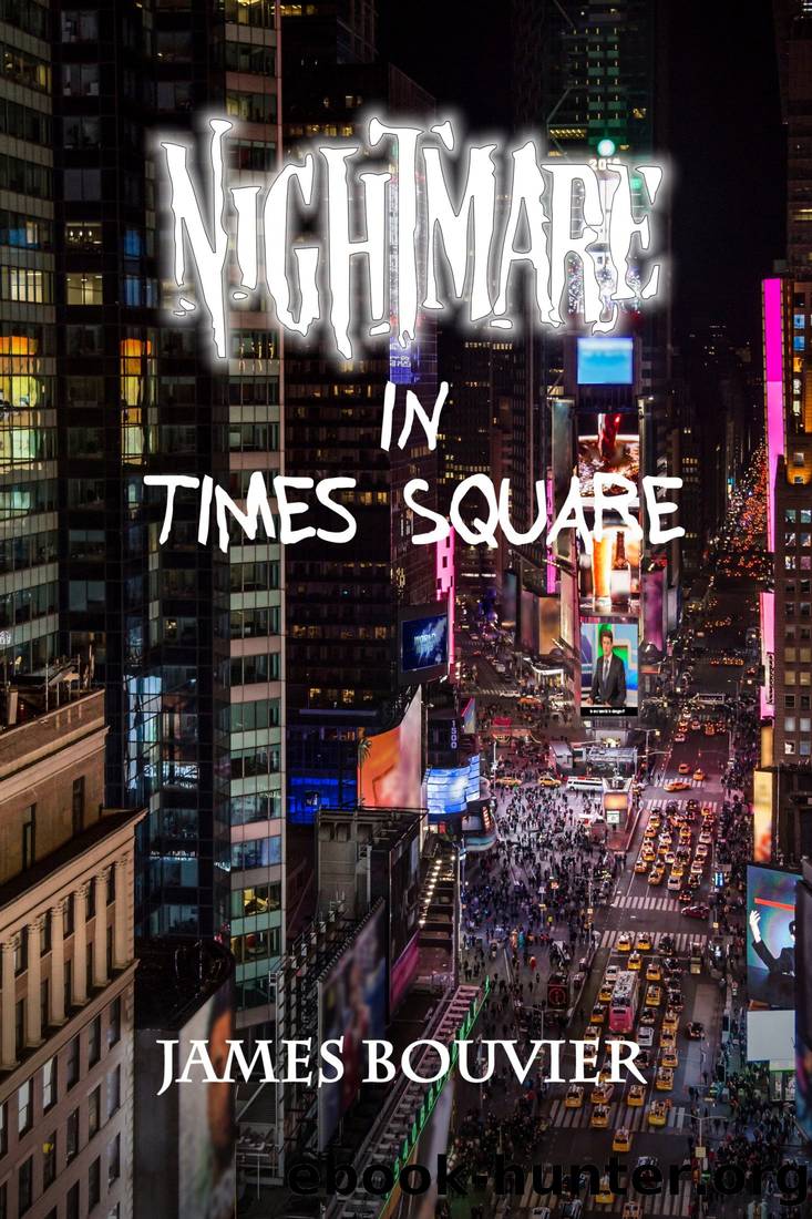 Nightmare in Times Square by James Bouvier