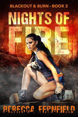 Nights of Fire: An EMP Survival Thriller (Blackout & Burn Book 2) by Rebecca Fernfield