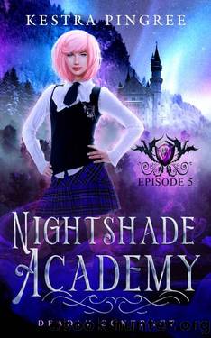 Nightshade Academy Episode 5: Deadly Contract by Kestra Pingree